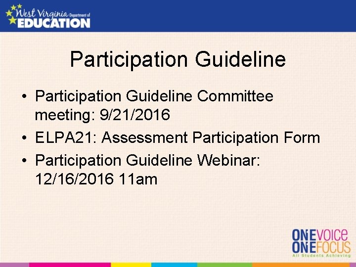 Participation Guideline • Participation Guideline Committee meeting: 9/21/2016 • ELPA 21: Assessment Participation Form