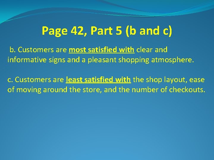 Page 42, Part 5 (b and c) b. Customers are most satisfied with clear