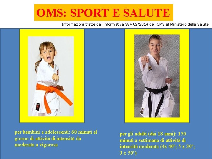 OMS: SPORT E SALUTE Informazioni tratte dall’informativa 384 02/2014 dell’OMS al Ministero della Salute