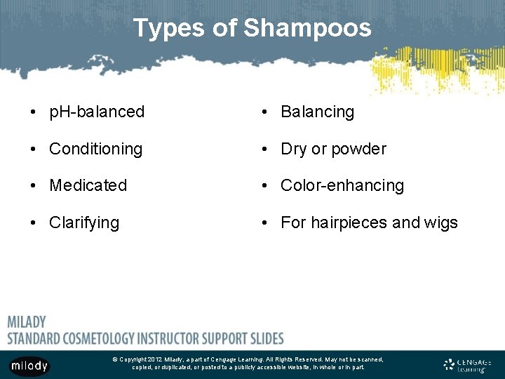 Types of Shampoos • p. H-balanced • Balancing • Conditioning • Dry or powder