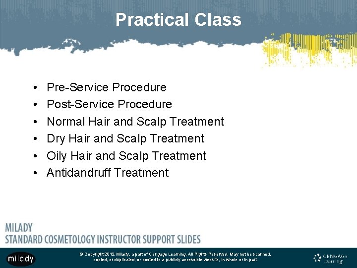 Practical Class • • • Pre-Service Procedure Post-Service Procedure Normal Hair and Scalp Treatment