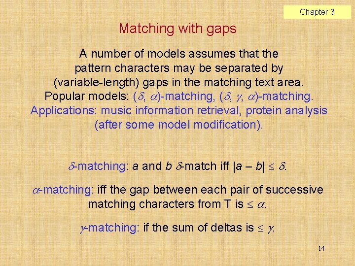Chapter 3 Matching with gaps A number of models assumes that the pattern characters Chapter 3 Matching with gaps A number of models assumes that the pattern characters
