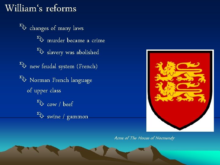 William‘s reforms changes of many laws murder became a crime slavery was abolished new