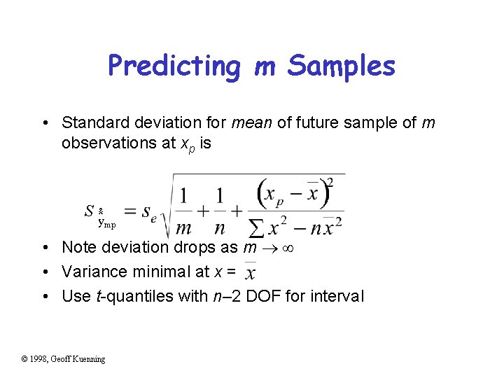 Predicting m Samples • Standard deviation for mean of future sample of m observations