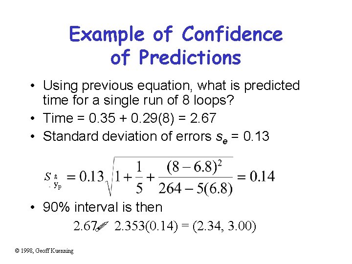 Example of Confidence of Predictions • Using previous equation, what is predicted time for