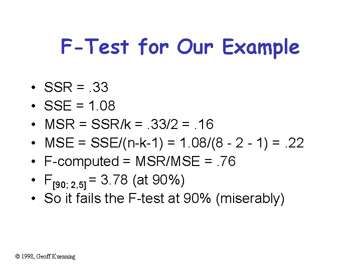 F-Test for Our Example • • SSR =. 33 SSE = 1. 08 MSR