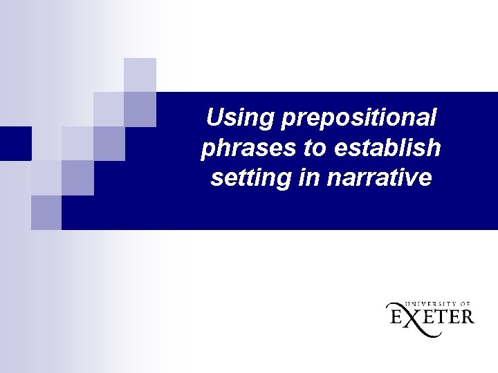 Using prepositional phrases to establish setting in narrative 