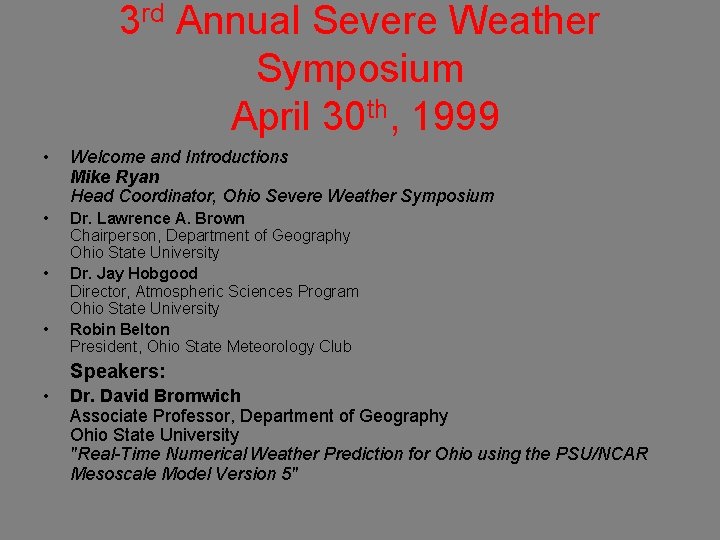 3 rd Annual Severe Weather Symposium April 30 th, 1999 • Welcome and Introductions