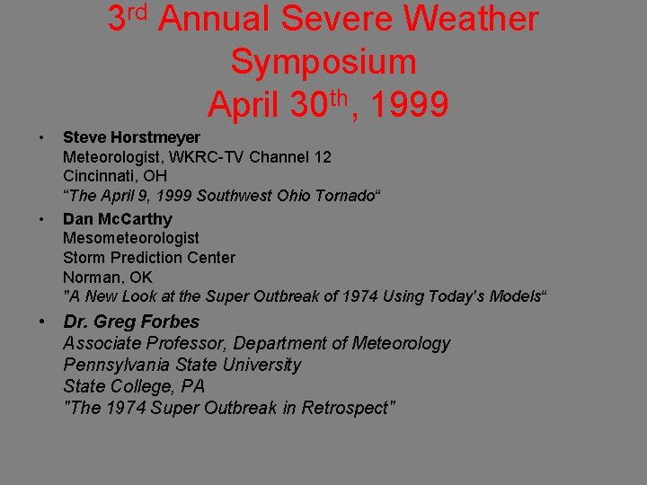 3 rd Annual Severe Weather Symposium April 30 th, 1999 • • Steve Horstmeyer