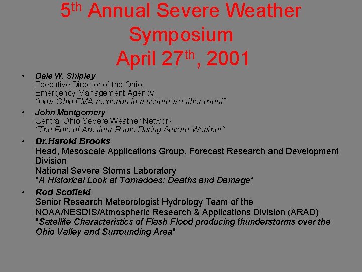 5 th Annual Severe Weather Symposium April 27 th, 2001 • • Dale W.