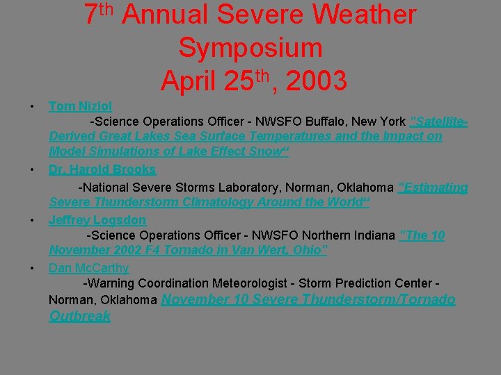 7 th Annual Severe Weather Symposium April 25 th, 2003 • • Tom Niziol
