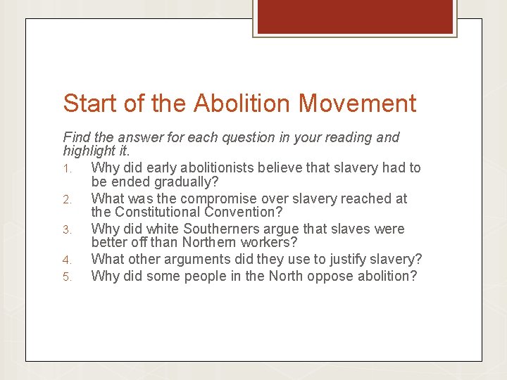 Start of the Abolition Movement Find the answer for each question in your reading