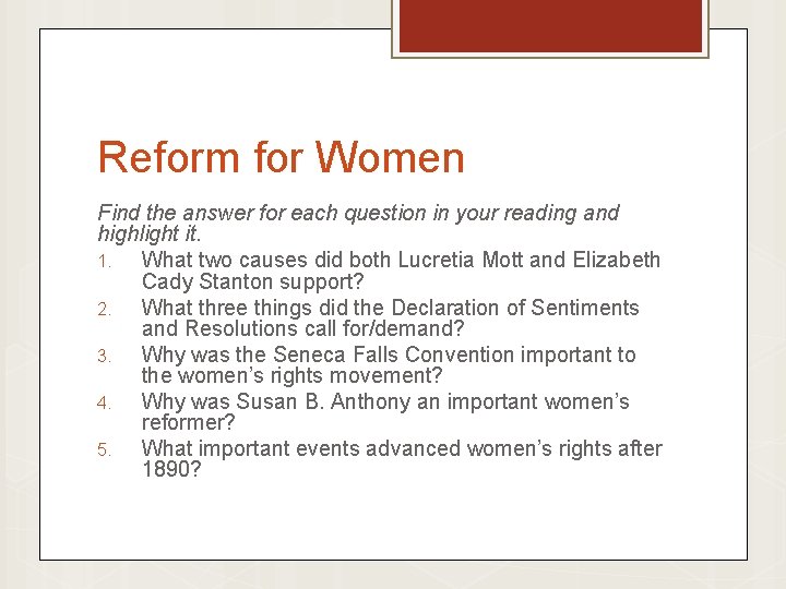Reform for Women Find the answer for each question in your reading and highlight