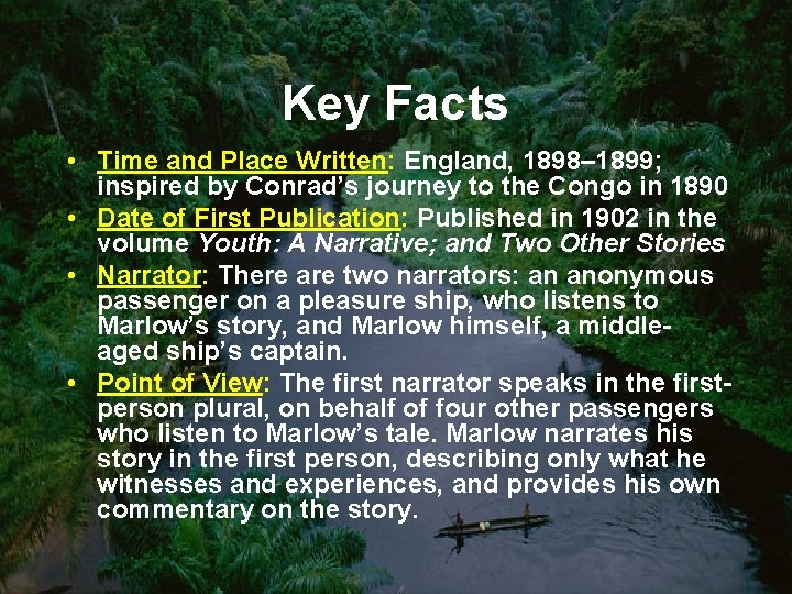 Key Facts • Time and Place Written: England, 1898– 1899; inspired by Conrad’s journey