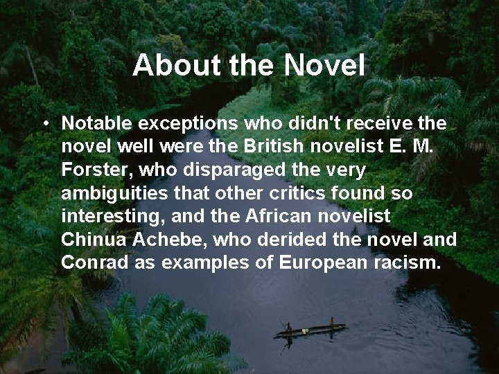 About the Novel • Notable exceptions who didn't receive the novel well were the