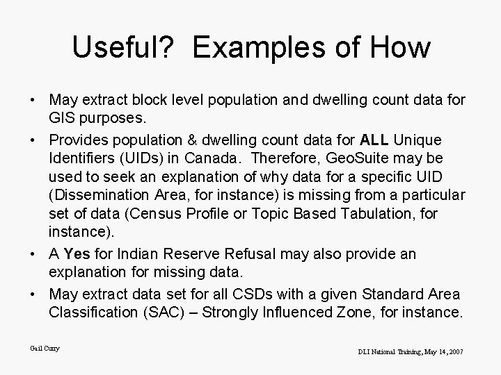 Useful? Examples of How • May extract block level population and dwelling count data