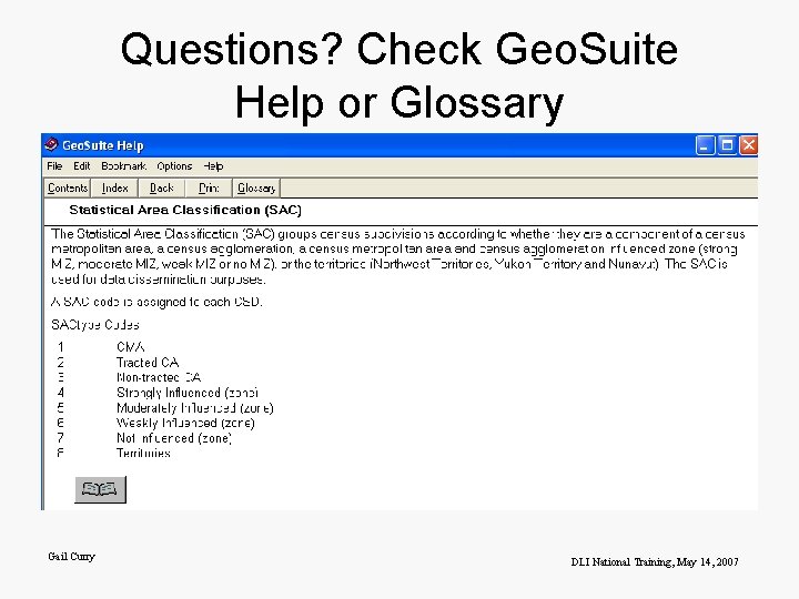 Questions? Check Geo. Suite Help or Glossary Gail Curry DLI National Training, May 14,