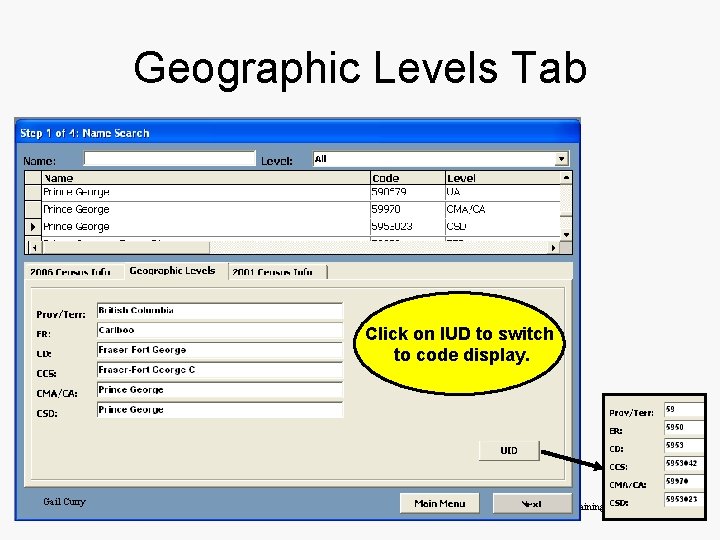 Geographic Levels Tab Click on IUD to switch to code display. Gail Curry DLI