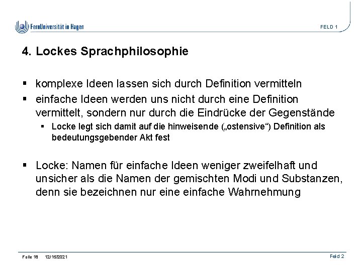 FELD 1 4. Lockes Sprachphilosophie § komplexe Ideen lassen sich durch Definition vermitteln §