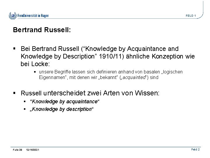 FELD 1 Bertrand Russell: § Bei Bertrand Russell (“Knowledge by Acquaintance and Knowledge by