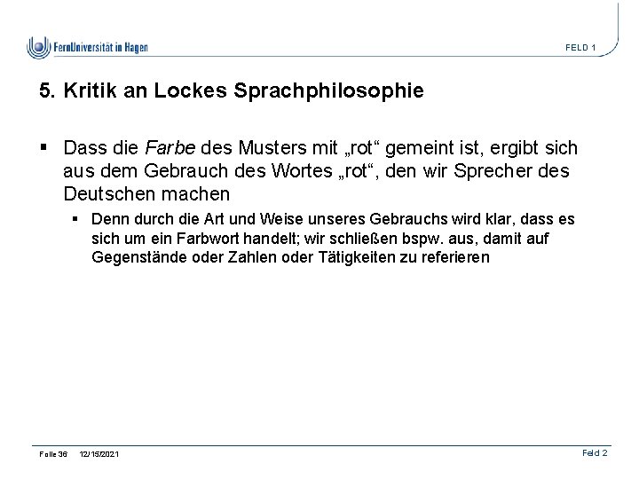 FELD 1 5. Kritik an Lockes Sprachphilosophie § Dass die Farbe des Musters mit