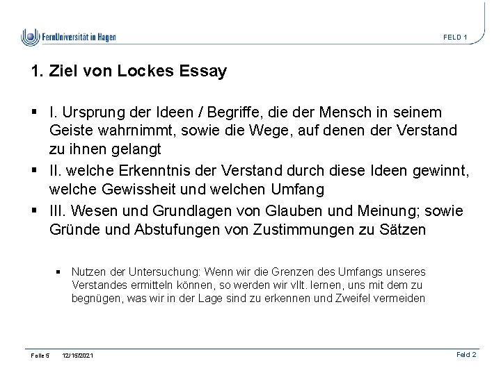 FELD 1 1. Ziel von Lockes Essay § I. Ursprung der Ideen / Begriffe,