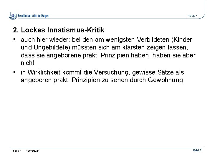 FELD 1 2. Lockes Innatismus-Kritik § auch hier wieder: bei den am wenigsten Verbildeten