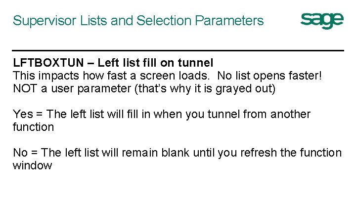 Supervisor Lists and Selection Parameters LFTBOXTUN – Left list fill on tunnel This impacts