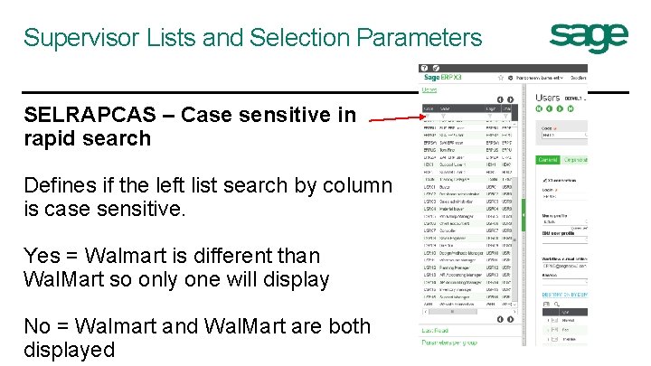 Supervisor Lists and Selection Parameters SELRAPCAS – Case sensitive in rapid search Defines if