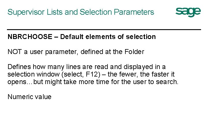 Supervisor Lists and Selection Parameters NBRCHOOSE – Default elements of selection NOT a user