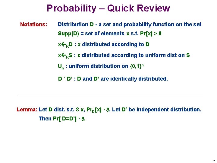 Probability – Quick Review Notations: Distribution D - a set and probability function on