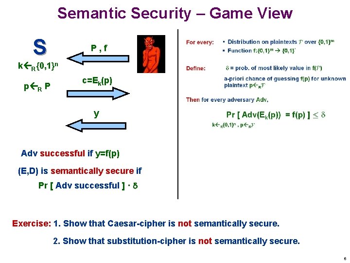 Semantic Security – Game View S P, f k R{0, 1}n p R P