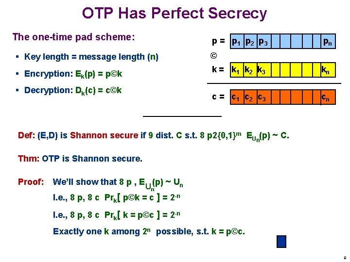 OTP Has Perfect Secrecy The one-time pad scheme: p = p 1 p 2