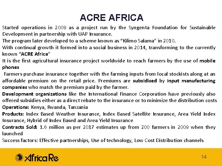 ACRE AFRICA Started operations in 2009 as a project run by the Syngenta Foundation