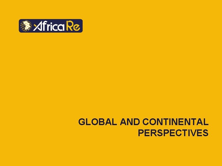 GLOBAL AND CONTINENTAL PERSPECTIVES 