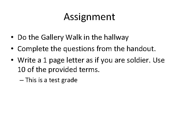 Assignment • Do the Gallery Walk in the hallway • Complete the questions from