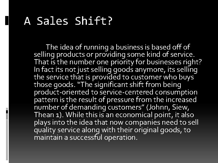 A Sales Shift? The idea of running a business is based off of selling