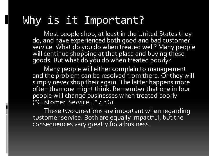 Why is it Important? Most people shop, at least in the United States they