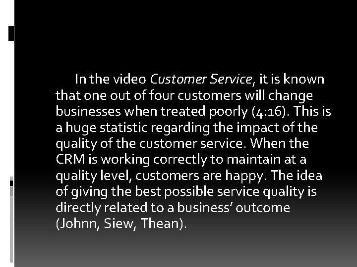 In the video Customer Service, it is known that one out of four customers