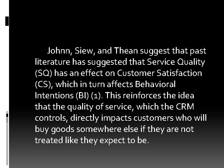 Johnn, Siew, and Thean suggest that past literature has suggested that Service Quality (SQ)