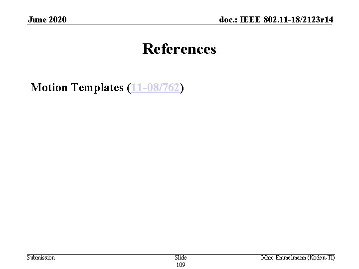 June 2020 doc. : IEEE 802. 11 -18/2123 r 14 References Motion Templates (11