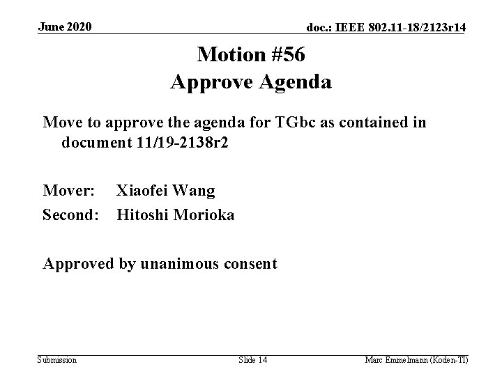 June 2020 doc. : IEEE 802. 11 -18/2123 r 14 Motion #56 Approve Agenda