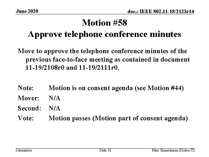 June 2020 doc. : IEEE 802. 11 -18/2123 r 14 Motion #58 Approve telephone