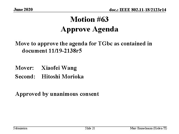 June 2020 doc. : IEEE 802. 11 -18/2123 r 14 Motion #63 Approve Agenda