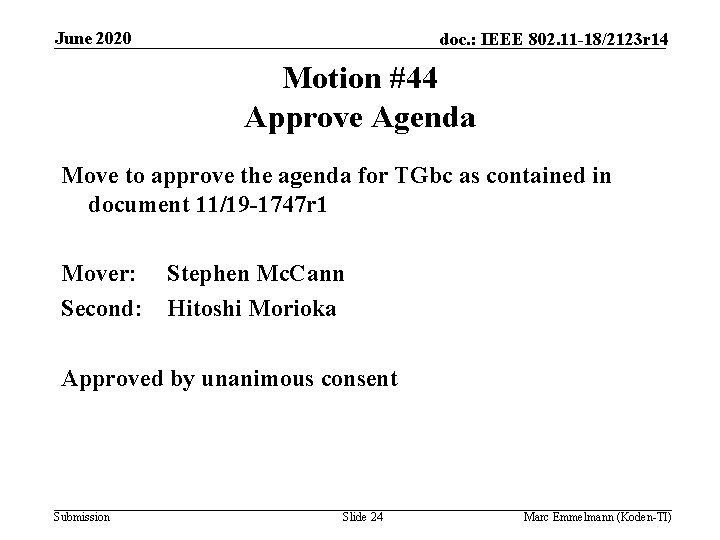 June 2020 doc. : IEEE 802. 11 -18/2123 r 14 Motion #44 Approve Agenda