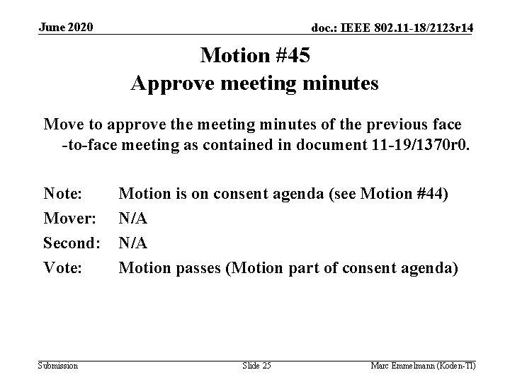 June 2020 doc. : IEEE 802. 11 -18/2123 r 14 Motion #45 Approve meeting