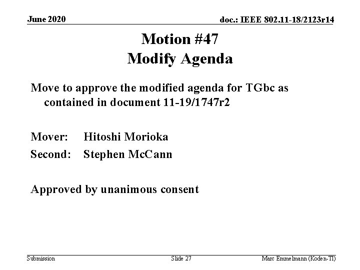 June 2020 doc. : IEEE 802. 11 -18/2123 r 14 Motion #47 Modify Agenda