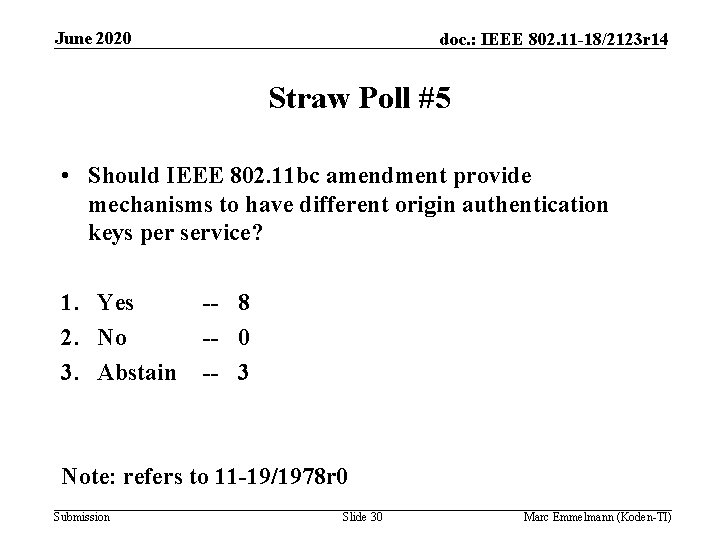 June 2020 doc. : IEEE 802. 11 -18/2123 r 14 Straw Poll #5 •