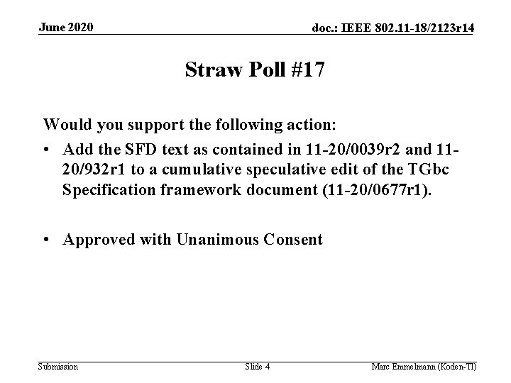 June 2020 doc. : IEEE 802. 11 -18/2123 r 14 Straw Poll #17 Would