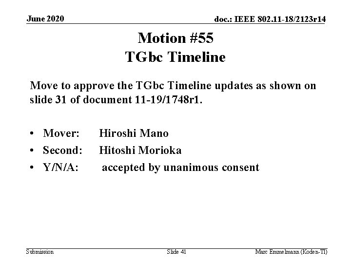 June 2020 doc. : IEEE 802. 11 -18/2123 r 14 Motion #55 TGbc Timeline